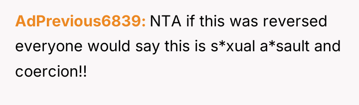 AdPrevious6839 NTA if this was reversed everyone would say this...