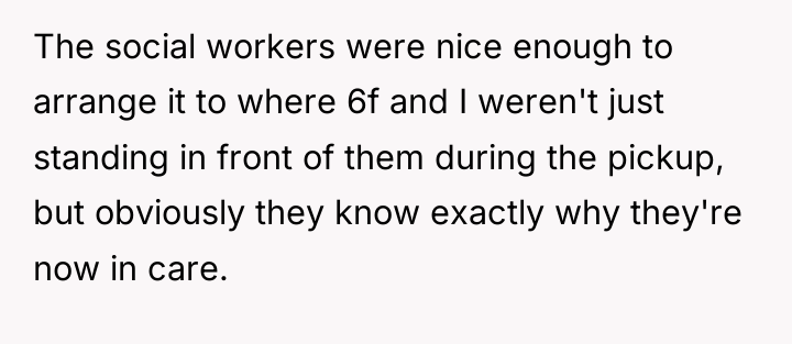 The social workers were nice enough to arrange it to...