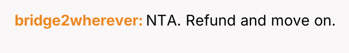 bridge2wherever NTA. Refund and move on.