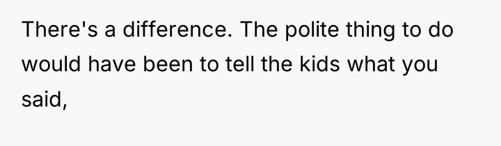 There's a difference. The polite thing to do would have...