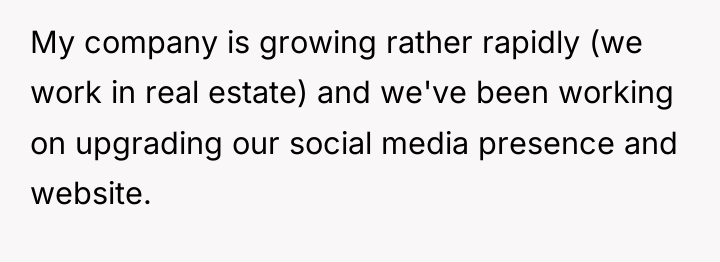 My company is growing rather rapidly (we work in real...
