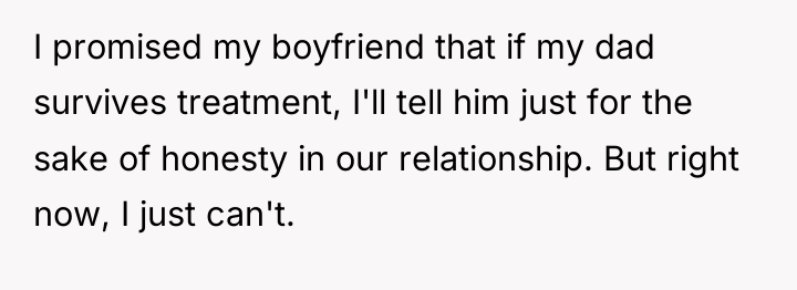 I promised my boyfriend that if my dad survives treatment,...