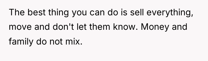The best thing you can do is sell everything, move...