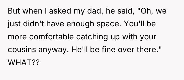 But when I asked my dad, he said, "Oh, we...
