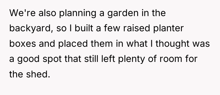 We're also planning a garden in the backyard, so I...