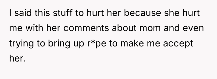 I said this stuff to hurt her because she hurt...
