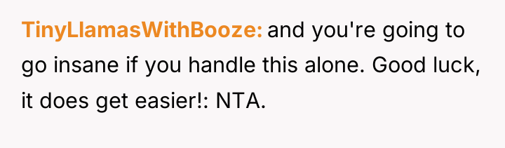 TinyLlamasWithBooze and you're going to go insane if you handle...