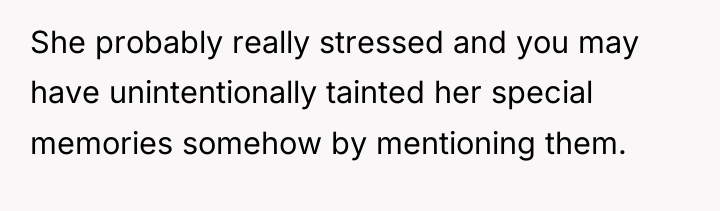 She probably really stressed and you may have unintentionally tainted...