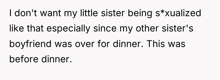 I don't want my little sister being s*xualized like that...