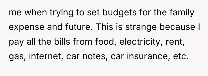 me when trying to set budgets for the family expense...