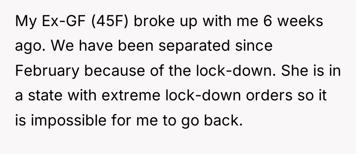 My Ex-GF (45F) broke up with me 6 weeks ago....