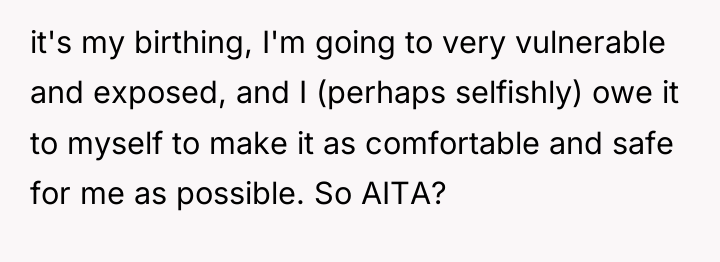 it's my birthing, I'm going to very vulnerable and exposed,...