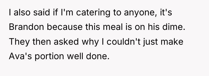 I also said if I'm catering to anyone, it's Brandon...