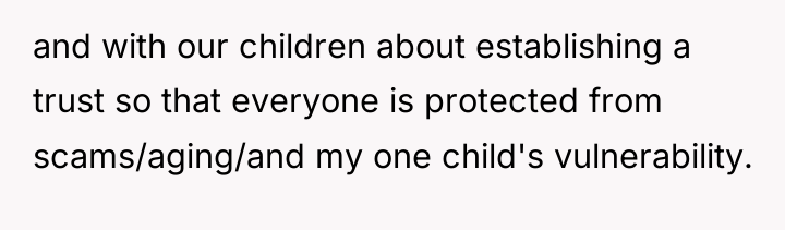 and with our children about establishing a trust so that...