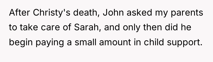 After Christy's death, John asked my parents to take care...