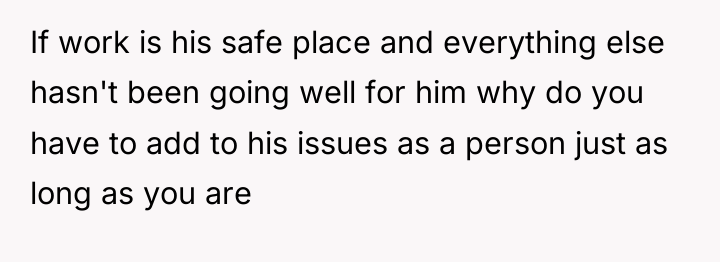 If work is his safe place and everything else hasn't...