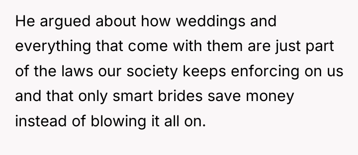 He argued about how weddings and everything that come with...