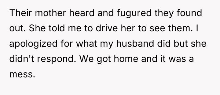 Their mother heard and fugured they found out. She told...