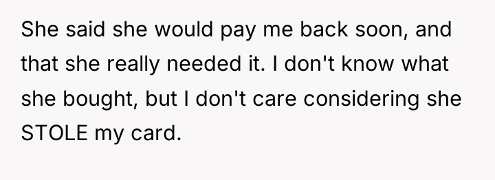 She said she would pay me back soon, and that...