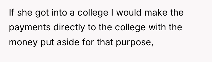 If she got into a college I would make the...