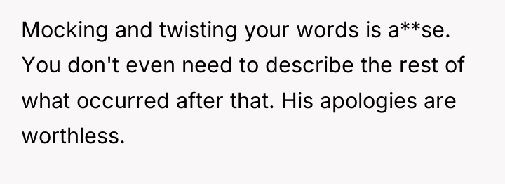 Mocking and twisting your words is a**se. You don't even...
