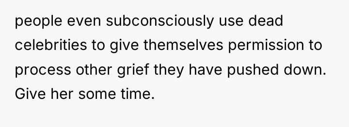 people even subconsciously use dead celebrities to give themselves permission...
