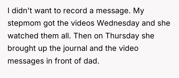 I didn't want to record a message. My stepmom got...