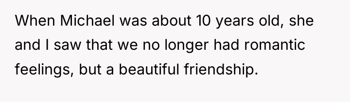 When Michael was about 10 years old, she and I...