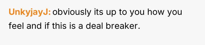 UnkyjayJ obviously its up to you how you feel and...
