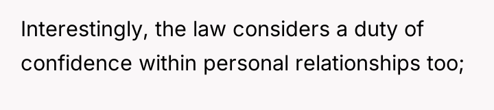 Interestingly, the law considers a duty of confidence within personal...