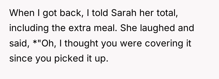 When I got back, I told Sarah her total, including...