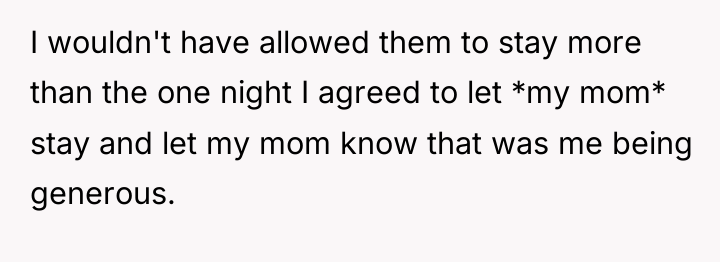 I wouldn't have allowed them to stay more than the...