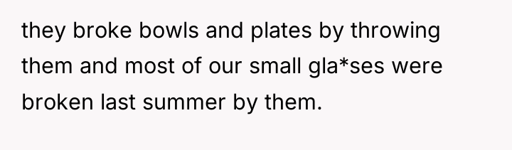 they broke bowls and plates by throwing them and most...