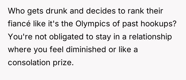 Who gets drunk and decides to rank their fiancé like...