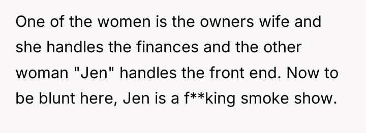 One of the women is the owners wife and she...