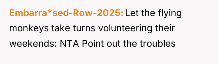 Embarra*sed-Row-2025 Let the flying monkeys take turns volunteering their weekends:...
