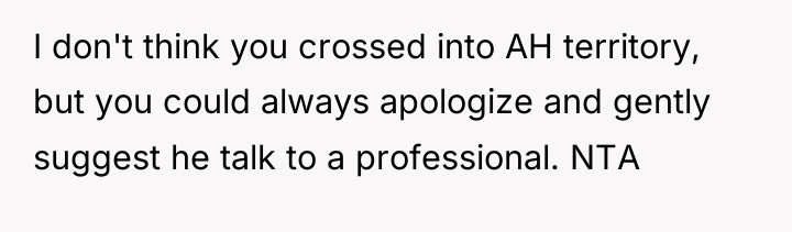 I don't think you crossed into AH territory, but you...