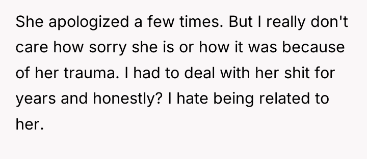 She apologized a few times. But I really don't care...