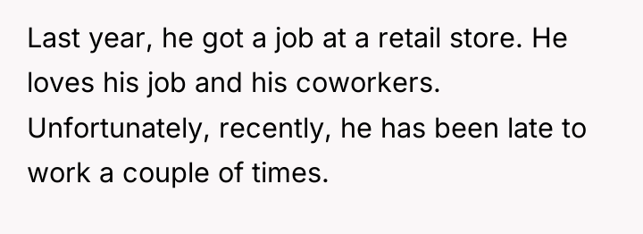 Last year, he got a job at a retail store....