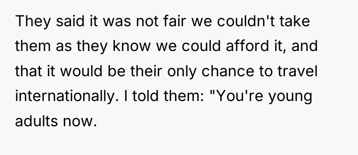 They said it was not fair we couldn't take them...