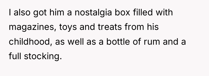I also got him a nostalgia box filled with magazines,...