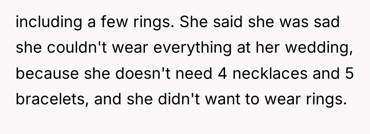 including a few rings. She said she was sad she...