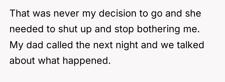 That was never my decision to go and she needed...