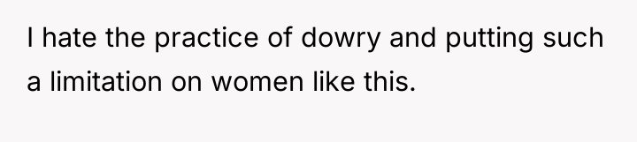 I hate the practice of dowry and putting such a...
