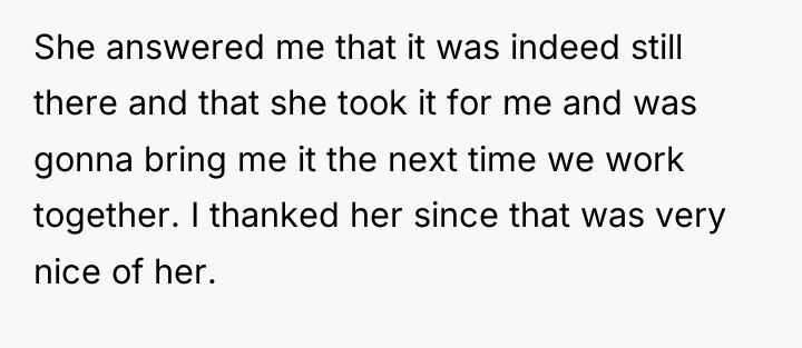 She answered me that it was indeed still there and...