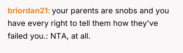 briordan21 your parents are snobs and you have every right...