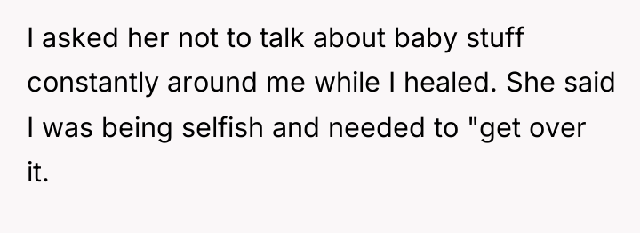 I asked her not to talk about baby stuff constantly...