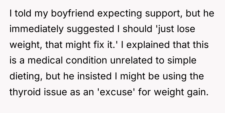 I told my boyfriend expecting support, but he immediately suggested...
