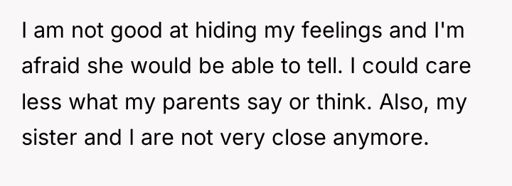 I am not good at hiding my feelings and I'm...