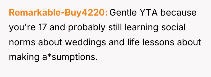 Remarkable-Buy4220 Gentle YTA because you're 17 and probably still learning...